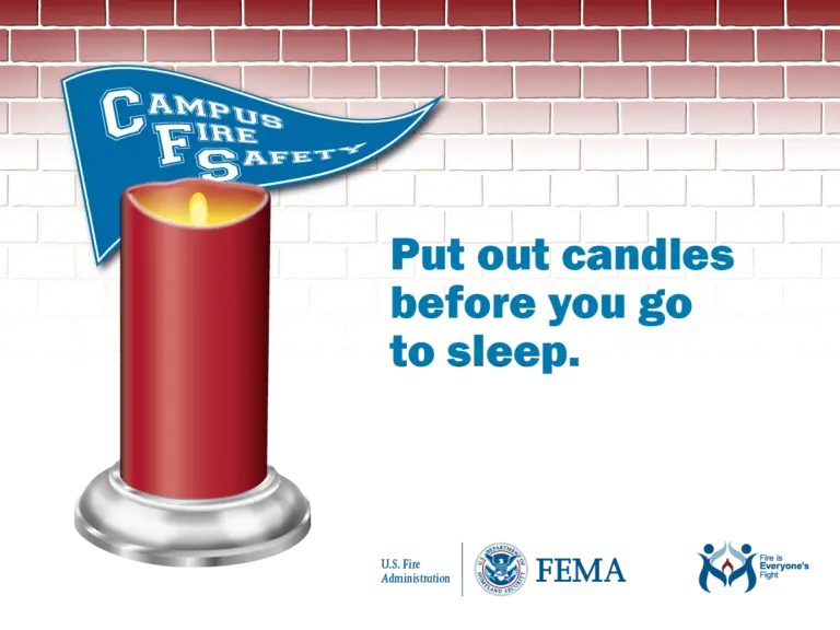 Campus fire safety - always remember: put out candles before you go to sleep.